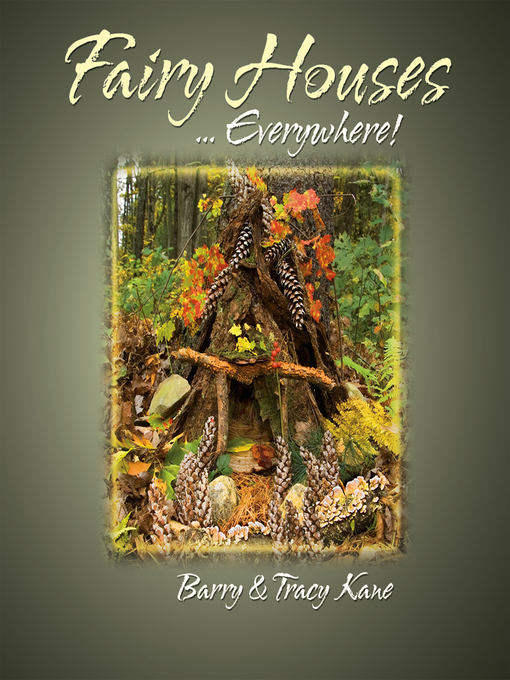 Title details for Fairy Houses . . . Everywhere! by Tracy Kane - Available